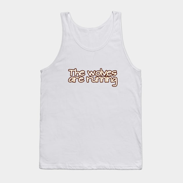 The Wolves are Running Tank Top by Jokertoons